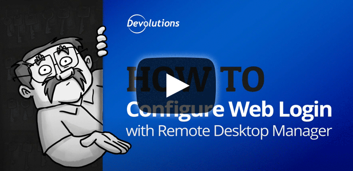 How To Configure & Use Web Login with Remote Desktop Manager