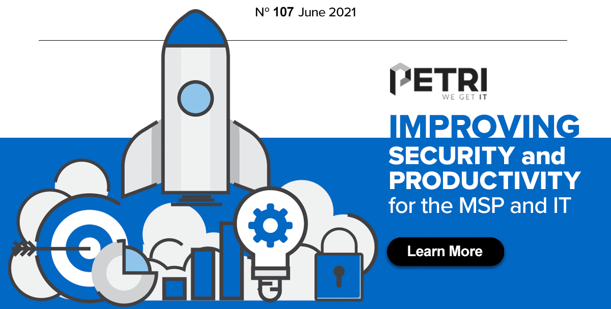 Improving Security and Productivity for the MSP and IT
  - Petri's Full Whitepaper