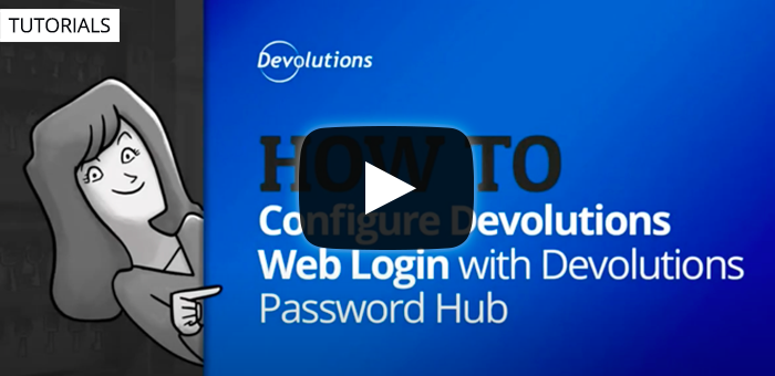 How to Integrate Devolutions Web Login with Devolutions Hub Business or Personal