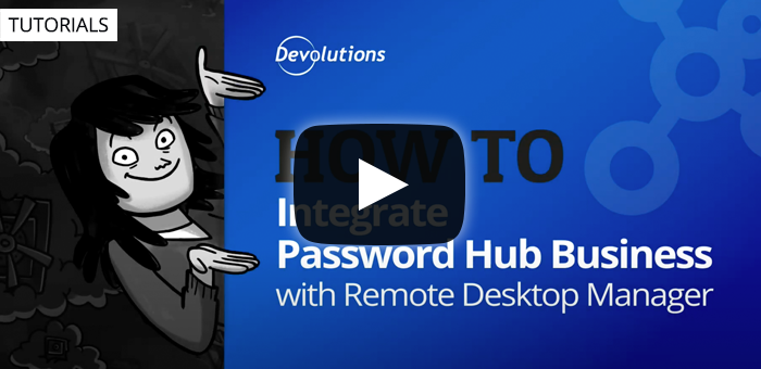 How to Easily Integrate Devolutions Hub with Remote Desktop Manager