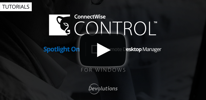 ConnectWise Control Integration in Remote Desktop Manager
