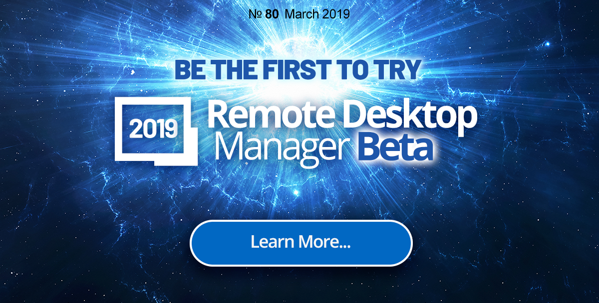 Be The First To Try Remote Desktop Manager Enterprise 2019//Subscribe to Beta
